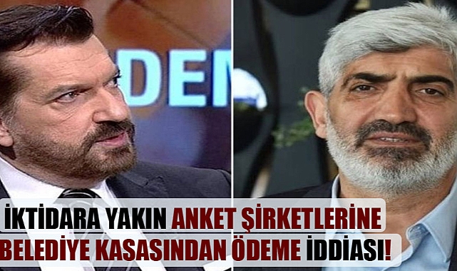İktidara yakın anket şirketlerine belediye kasasından ödeme iddiası!