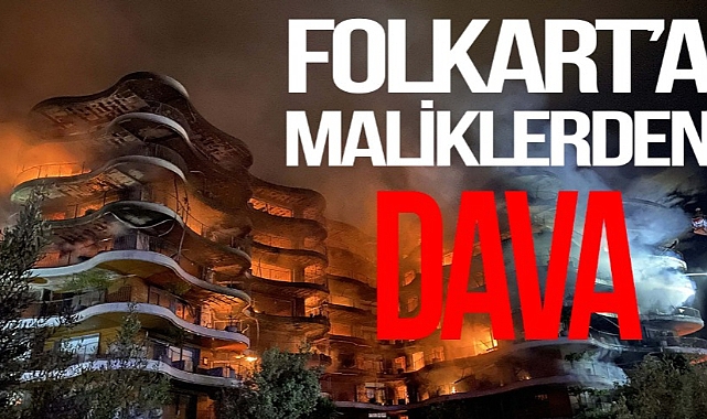 Folkart Sitesi’ni yeniden yapacağını söyleyen müteahhit firmaya dava