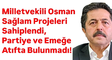 Karaman Milletvekili Osman Sağlam Çalışmalarını Anlattı: Parti ve Ekip Çalışmalarını Gölgeledi
