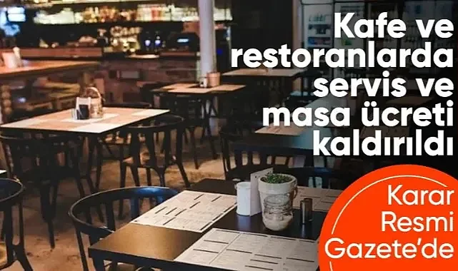 Kafe ve restoranlarda masa ve servis ücretleri kaldırıldı