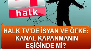 Halk TV'de isyan ve öfke: Kanal kapanmanın eşiğinde mi?