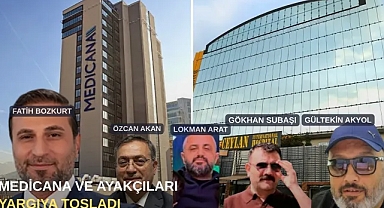 Medicana ve ayakçıları yargıya tosladı