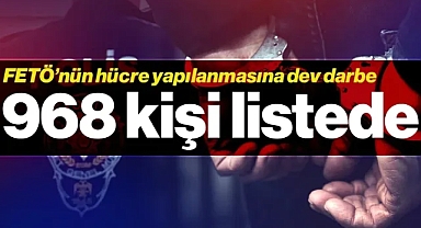 FETÖ'nün Hücre Yapılanmasına Dev Darbe: 81 İlde 968 Şüpheliye Eş Zamanlı Operasyon