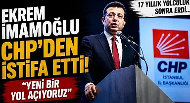 Ekrem İmamoğlu CHP'den istifa etti: