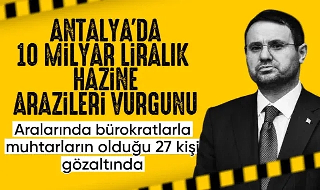 Hazine taşınmazlarından haksız kazanç sağlayanlara operasyon: 27 gözaltı