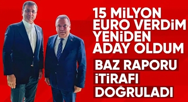 Muhittin Böcek'in 15 milyon euroluk adaylık itirafı baz raporuyla teyit edildi