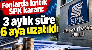 SPK, 131 fonun tasfiye süresini 6 aya çıkardı