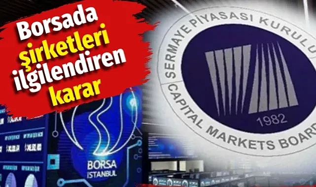 SPK açıkladı. Hisse pay geri alımlarında üst sınır kaldırıldı