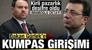 Bakan Akın Gürlek’e kumpas girişimi! Kirli pazarlık deşifre oldu! Ekrem İmamoğlu detayı